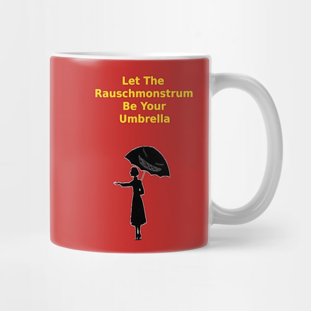 Let the Rauschmonstrum Be Your Umbrella by Rauschmonstrum